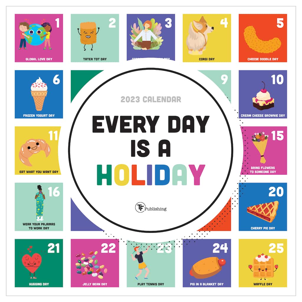 TF Publishing 2023 Every Day's A Holiday Wall Calendar | Michaels TF Publishing 2023 Every Day's A Holiday Wall Calendar | Michaels